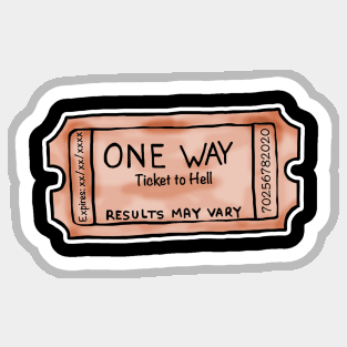 one way ticket to hell Sticker